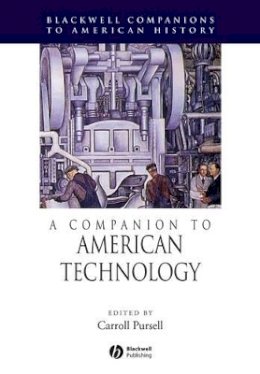 Caroll Pursell - A Companion to American Technology - 9781405179942 - V9781405179942