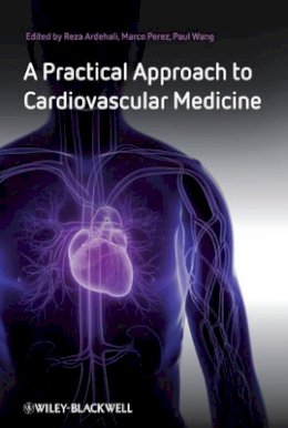 Reza Ardehali - A Practical Approach to Cardiovascular Medicine - 9781405180399 - V9781405180399