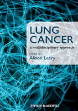Alison Leary - Lung Cancer: A Multidisciplinary Approach - 9781405180757 - V9781405180757