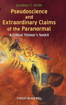 Jonathan C. Smith - Pseudoscience and Extraordinary Claims of the Paranormal: A Critical Thinker´s Toolkit - 9781405181235 - V9781405181235