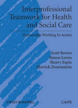 Scott Reeves - Interprofessional Teamwork for Health and Social Care - 9781405181914 - V9781405181914