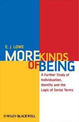E. J. Lowe - More Kinds of Being: A Further Study of Individuation, Identity, and the Logic of Sortal Terms - 9781405182560 - V9781405182560