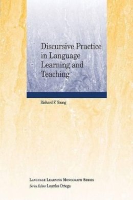 Richard F. Young - Discursive Practice in Language Learning and Teaching - 9781405184441 - V9781405184441