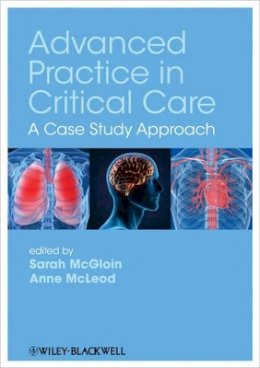Sarah Mcgloin - Advanced Practice in Critical Care: A Case Study Approach - 9781405185653 - V9781405185653
