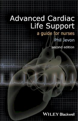 Philip Jevon - Advanced Cardiac Life Support: A Guide for Nurses - 9781405185660 - V9781405185660