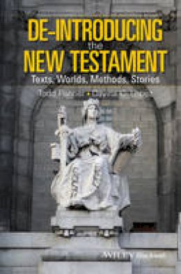 Todd Penner - De-Introducing the New Testament: Texts, Worlds, Methods, Stories - 9781405187688 - V9781405187688