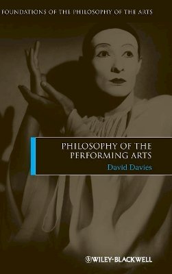 David Davies - Philosophy of the Performing Arts - 9781405188029 - V9781405188029