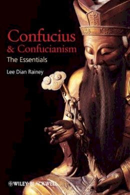 Lee Dian Rainey - Confucius and Confucianism: The Essentials - 9781405188418 - V9781405188418