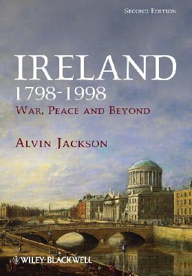 Alvin Jackson - Ireland 1798-1998: War, Peace and Beyond - 9781405189613 - V9781405189613