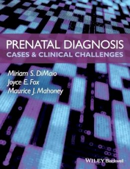 Miriam S. Dimaio - Prenatal Diagnosis: Cases and Clinical Challenges - 9781405191432 - V9781405191432