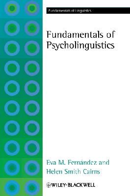 Eva M. Fernández - Fundamentals of Psycholinguistics - 9781405191524 - V9781405191524