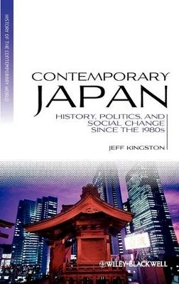 Jeff Kingston - Contemporary Japan: History, Politics, and Social Change since the 1980s - 9781405191944 - V9781405191944