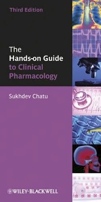 Sukhdev Chatu - The Hands-on Guide to Clinical Pharmacology - 9781405191951 - V9781405191951