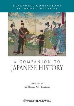 William M. Tsutsui - A Companion to Japanese History - 9781405193399 - V9781405193399