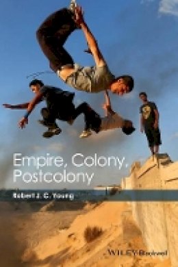Robert J. C. Young - Empire, Colony, Postcolony - 9781405193405 - V9781405193405