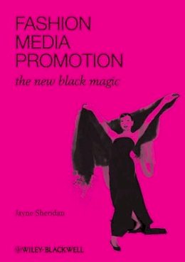 Jayne Sheridan - Fashion, Media, Promotion: The New Black Magic - 9781405194211 - V9781405194211