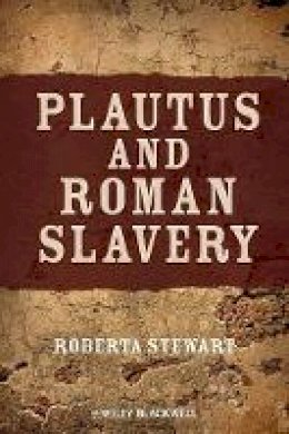 Roberta Stewart - Plautus and Roman Slavery - 9781405196284 - V9781405196284