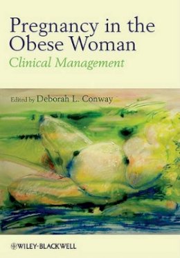 Deborah Conway - Pregnancy in the Obese Woman: Clinical Management - 9781405196482 - V9781405196482