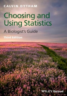 Calvin Dytham - Choosing and Using Statistics: A Biologist´s Guide - 9781405198394 - V9781405198394