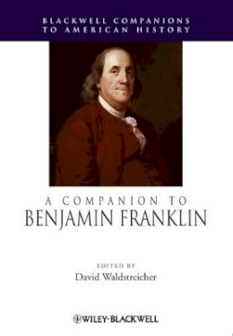 David Waldstreicher - A Companion to Benjamin Franklin - 9781405199964 - V9781405199964