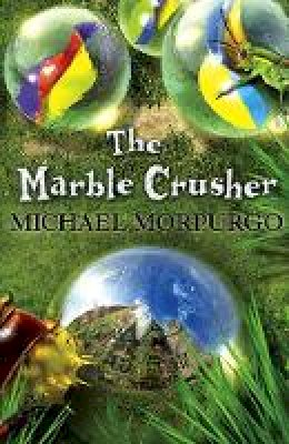Michael Morpurgo - The Marble Crusher - 9781405229241 - V9781405229241