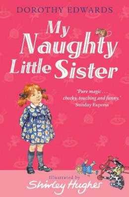 Dorothy Edwards - My Naughty Little Sister (My Naughty Little Sister) - 9781405253345 - V9781405253345
