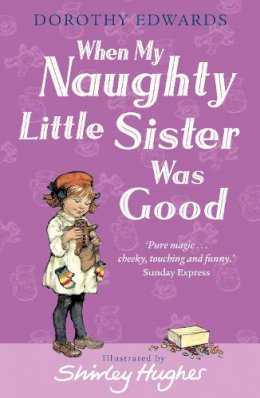 Dorothy Edwards - When My Naughty Little Sister Was Good - 9781405253376 - 9781405253376