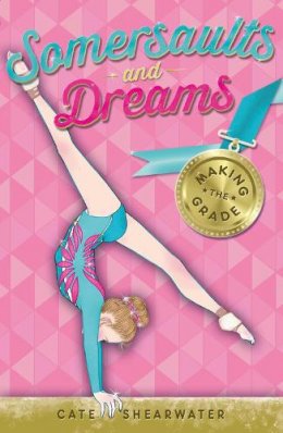 Cate Shearwater - Making the Grade (Somersaults and Dreams) - 9781405268783 - 9781405268783