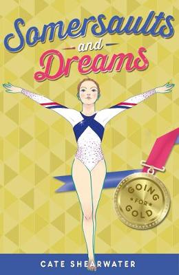 Cate Shearwater - Somersaults and Dreams: Going for Gold: 50 - 9781405269025 - 9781405269025 Cate Shearwater - Somersaults and Dreams: Going for Gold: 50 - 9781405269025 - 9781405269025