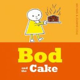 Michael & Joanne Cole - Bod and the Cake - 9781405280563 - KMK0018258