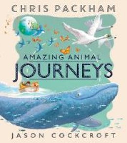 Chris Packham - Amazing Animal Journeys - 9781405283380 - V9781405283380