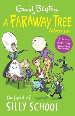 Enid Blyton - The Land of Silly School: A Faraway Tree Adventure - 9781405286053 - 9781405286053