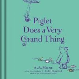 A. A. Milne - Winnie-the-Pooh: Piglet Does a Very Grand Thing - 9781405286138 - V9781405286138