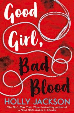 Holly Jackson - Good Girl, Bad Blood (A Good Girl’s Guide to Murder, Book 2) - 9781405297752 - 9781405297752
