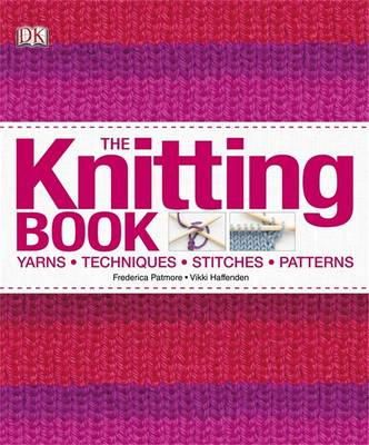 Various - The Knitting Book: Yarns, Techniques, Stitches, Patterns - 9781405368032 - V9781405368032