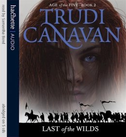 Trudi Canavan - Last Of The Wilds: Book 2 of the Age of the Five - 9781405504485 - V9781405504485