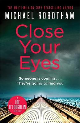 Michael Robotham - Close Your Eyes - 9781405530675 - V9781405530675