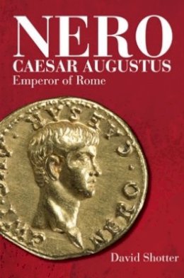 David Shotter - Nero Caesar Augustus: Emperor of Rome - 9781405824576 - V9781405824576