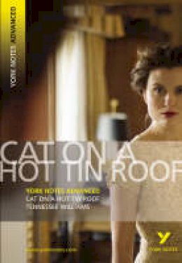T. Williams - Cat on a Hot Tin Roof (York Notes Advanced) - 9781405861816 - V9781405861816