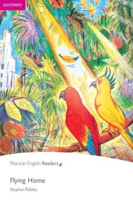 Stephen Rabley - Flying Home, EasyStart, Penguin Readers (2nd Edition) (Penguin Readers, Easystart) - 9781405869461 - V9781405869461