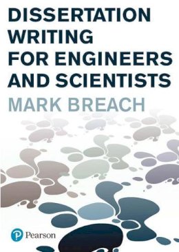 Mark Breach - Dissertation Writing for Engineers and Scientists - 9781405872782 - V9781405872782