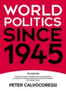 Peter Calvocoressi - World Politics since 1945 (9th Edition) - 9781405899383 - V9781405899383