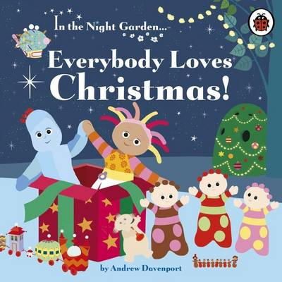Andrew Davenport - In the Night Garden: Everybody Loves Christmas! - 9781405908641 - V9781405908641 Andrew Davenport - In the Night Garden: Everybody Loves Christmas! - 9781405908641 - V9781405908641