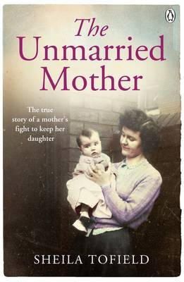 Sheila Tofield - The Unmarried Mother - 9781405911344 - V9781405911344