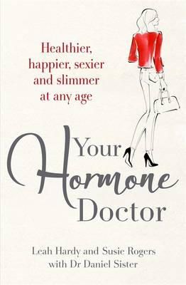 Leah Hardy - Your Hormone Doctor: Be healthier, happier, sexier and slimmer at any age - 9781405915427 - V9781405915427