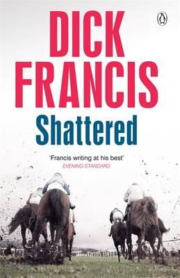Dick Francis - Shattered - 9781405916622 - V9781405916622