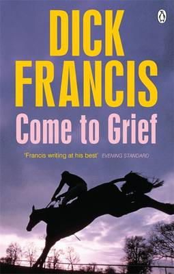 Dick Francis - Come To Grief - 9781405916691 - V9781405916691