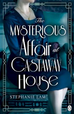 Stephanie Lam - The Mysterious Affair at Castaway House: The stunning debut for fans of Agatha Christie - 9781405917001 - V9781405917001 Stephanie Lam - The Mysterious Affair at Castaway House: The stunning debut for fans of Agatha Christie - 9781405917001 - V9781405917001