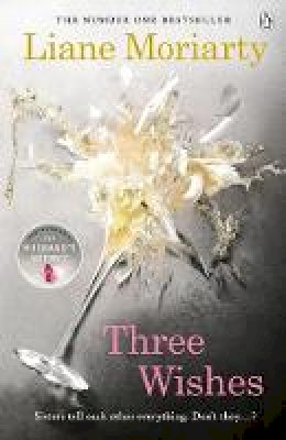 Liane Moriarty - Three Wishes: From the bestselling author of Big Little Lies, now an award winning TV series - 9781405918497 - V9781405918497