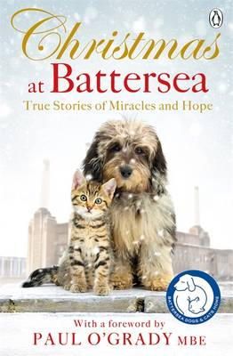 Battersea Dogs & Cats Home - Christmas at Battersea: True Stories of Miracles and Hope - 9781405919708 - V9781405919708
